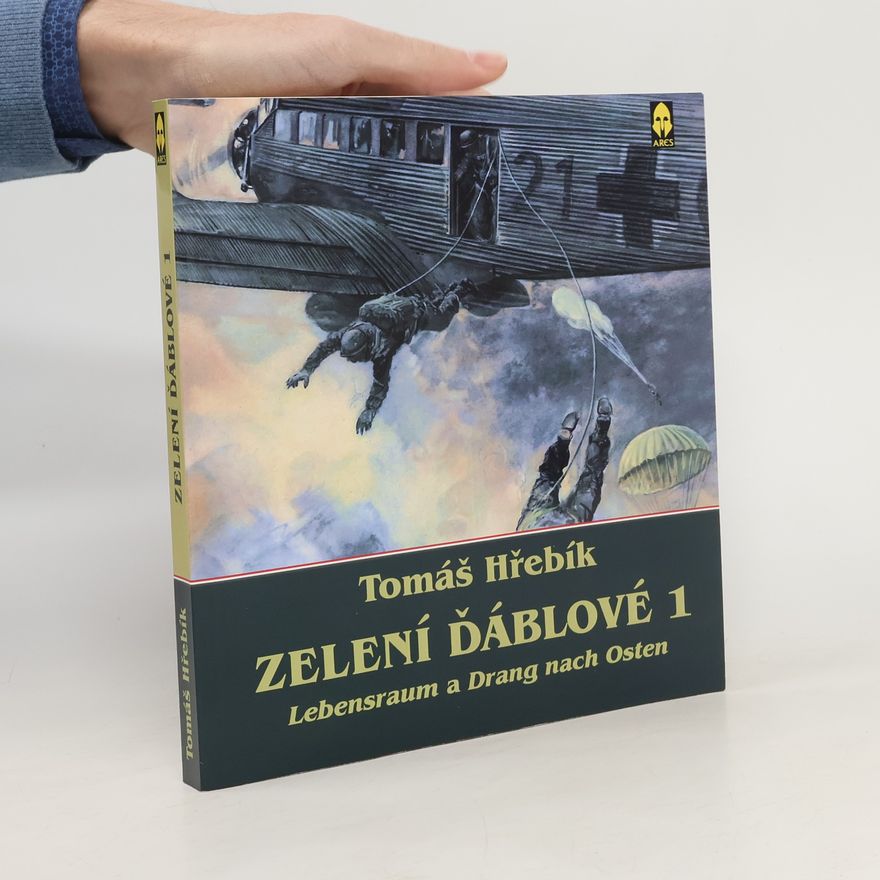 Tomáš Hřebík Zelení ďáblové 1. Lebensraum a Drang nach Osten