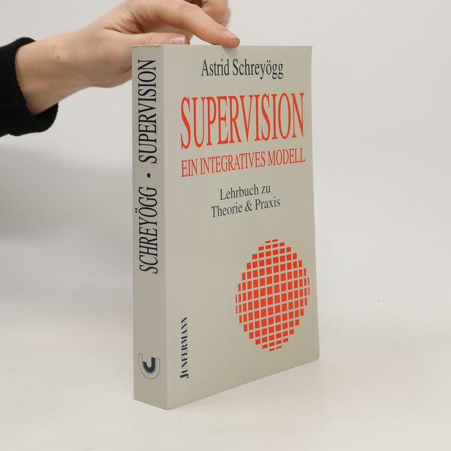 Astrid Schreyögg Supervision : ein integratives Modell