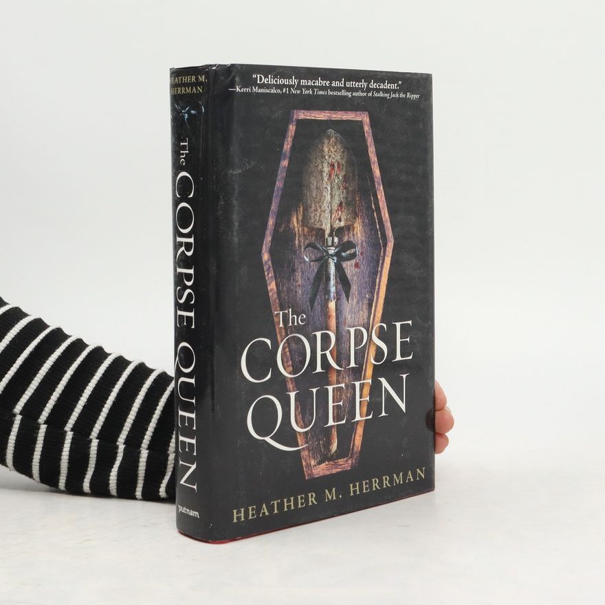 Heather M. Herrman The Corpse Queen