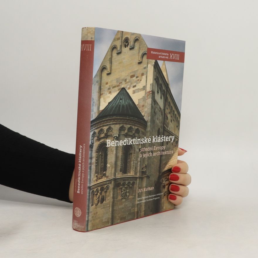 Jiří Kuthan Benediktinské kláštery střední Evropy a jejich architektura