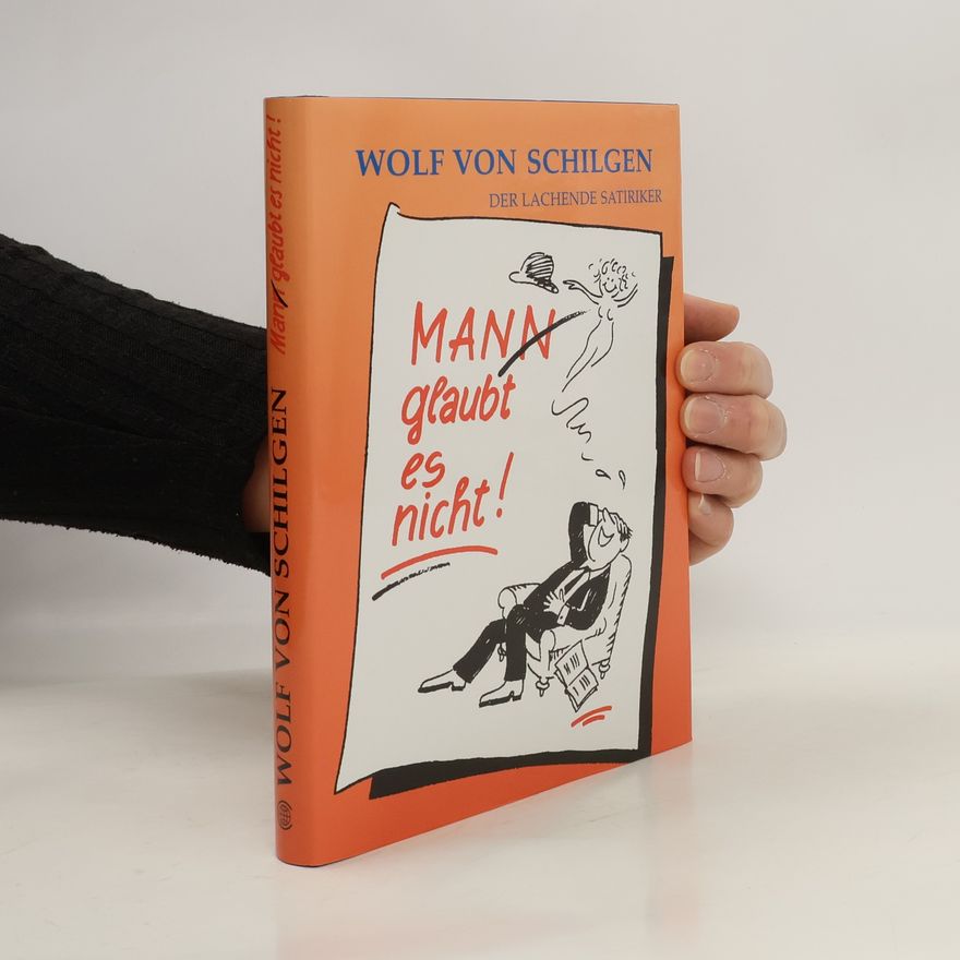 Wolf von Schilgen Man(n) glaubt es nicht