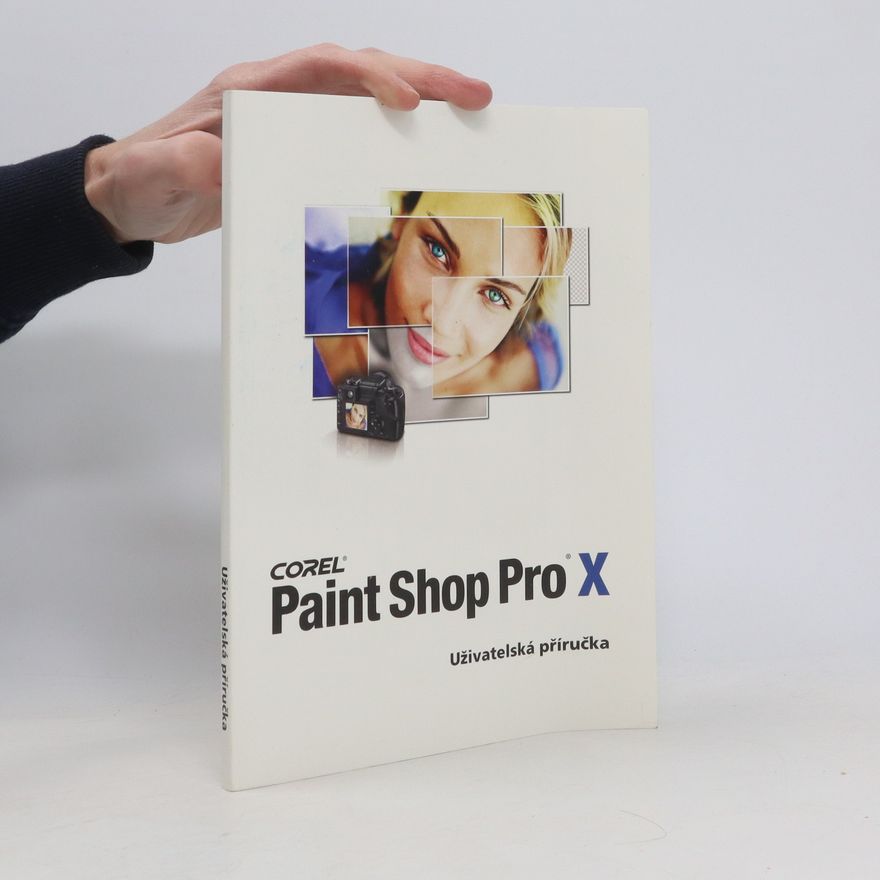 Kolektiv autorů Paint Shop Pro X. Uživatelská příručka