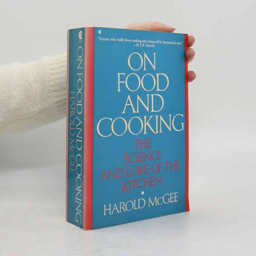 Harold McGee On Food and Cooking