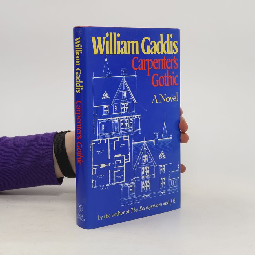 William Gaddis Carpenter's gothic