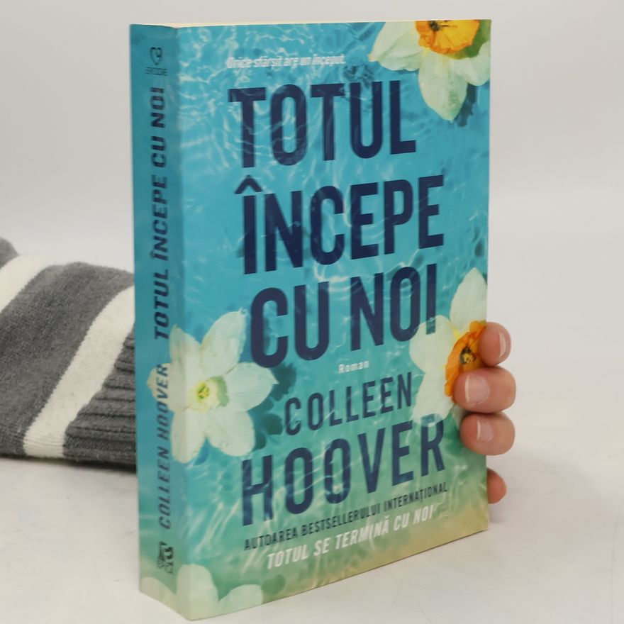 Colleen Hoover Totul începe cu noi
