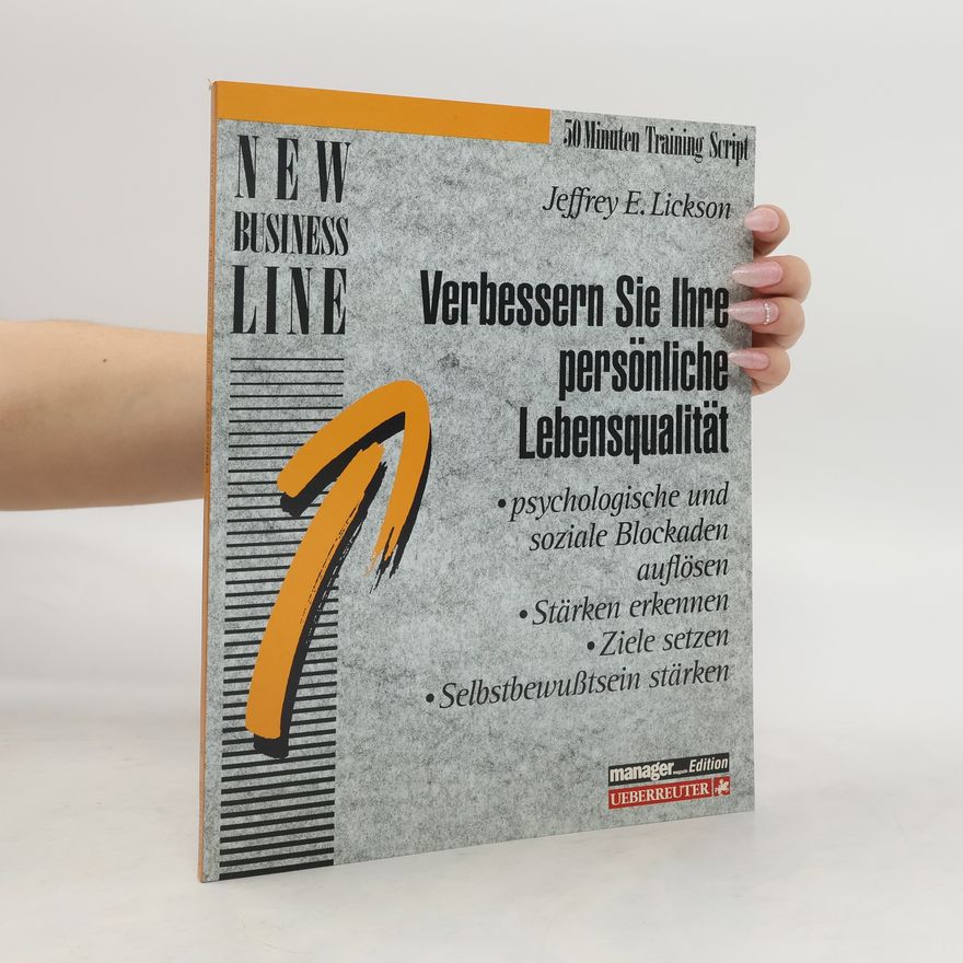 Jeffrey E. Lickson Verbessern Sie Ihre persönliche Lebensqualität