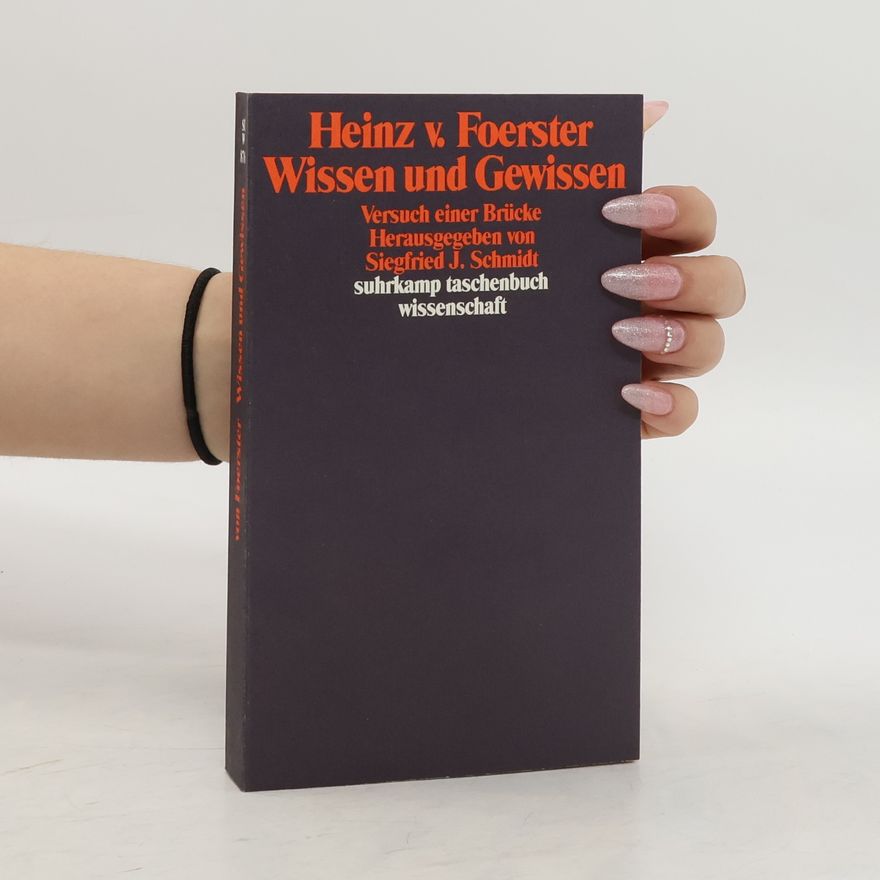 Heinz von Foerster Wissen und Gewissen
