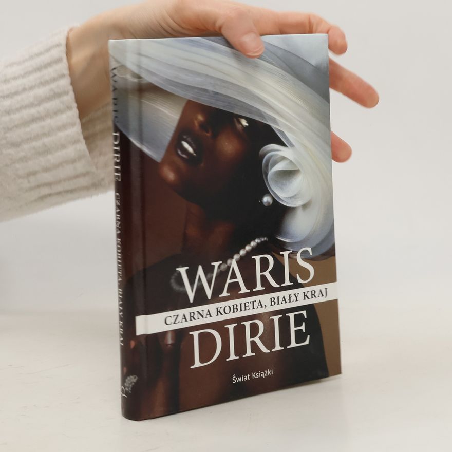 Waris Dirieová Czarna kobieta, biały kraj