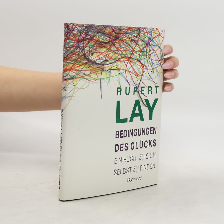 Rupert Lay Bedingungen des Glücks