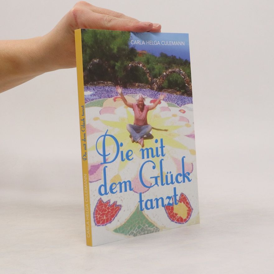 Carla Helga Culemann Die mit dem Glück tanzt