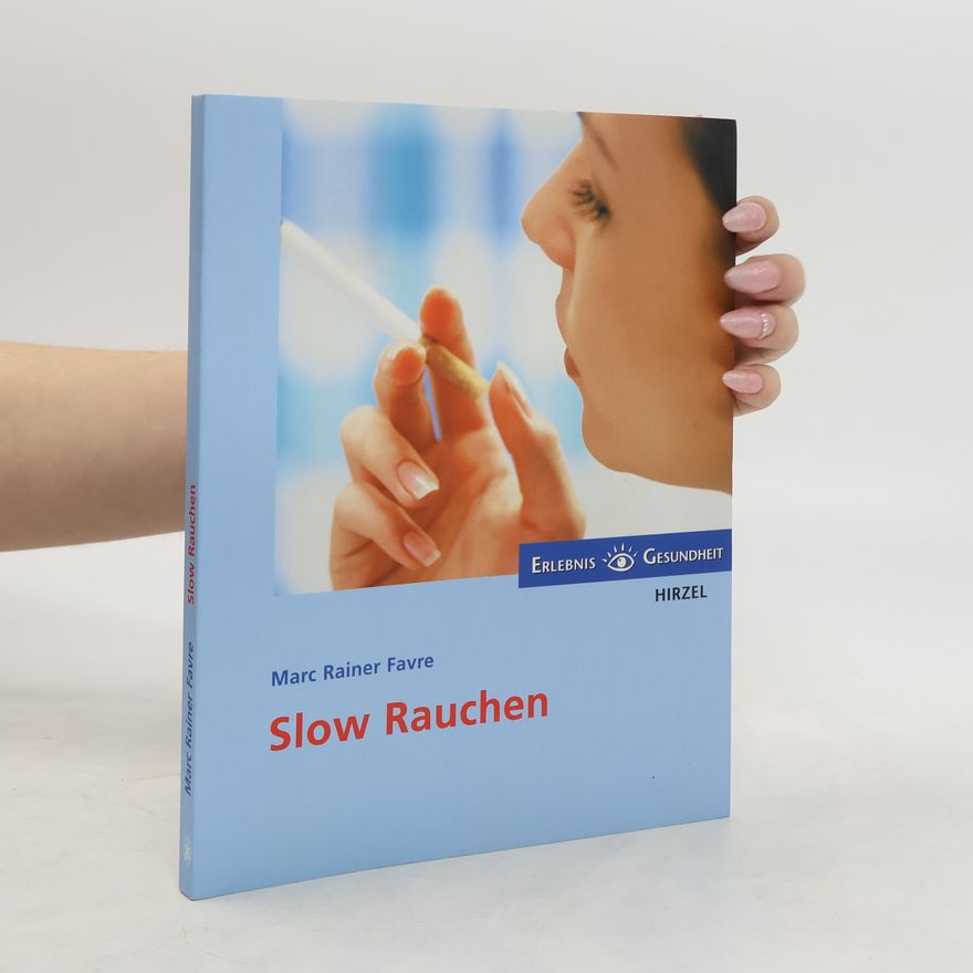 Marc Rainer Favre Slow rauchen