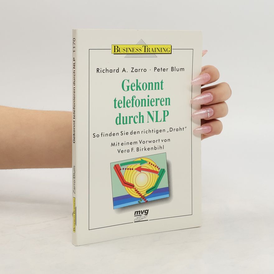 Richard A. Zarro Gekonnt telefonieren durch NLP
