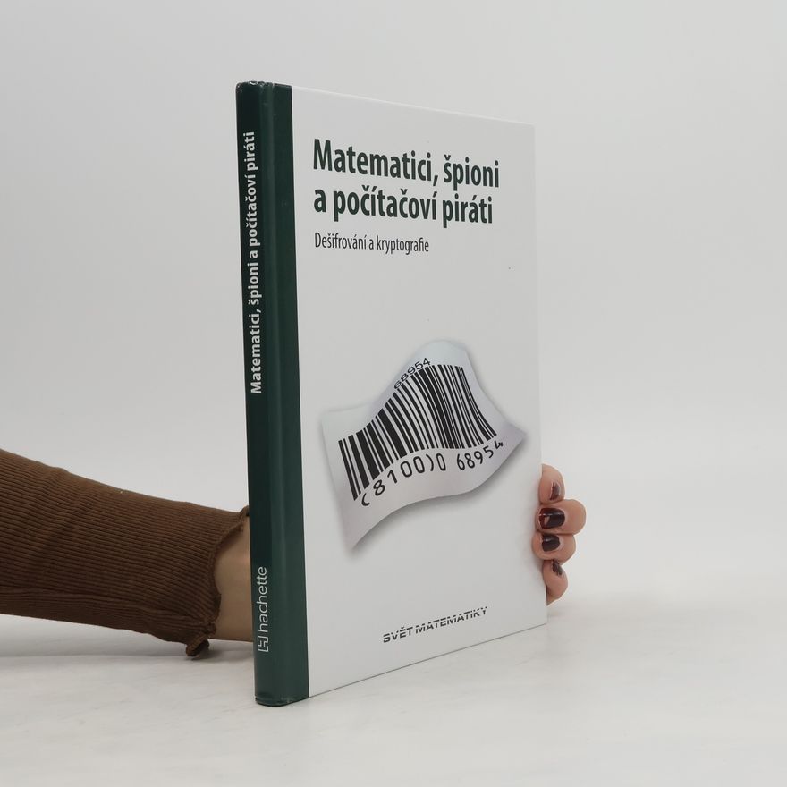 Kolektiv autorů Matematici, špioni a počítačoví piráti