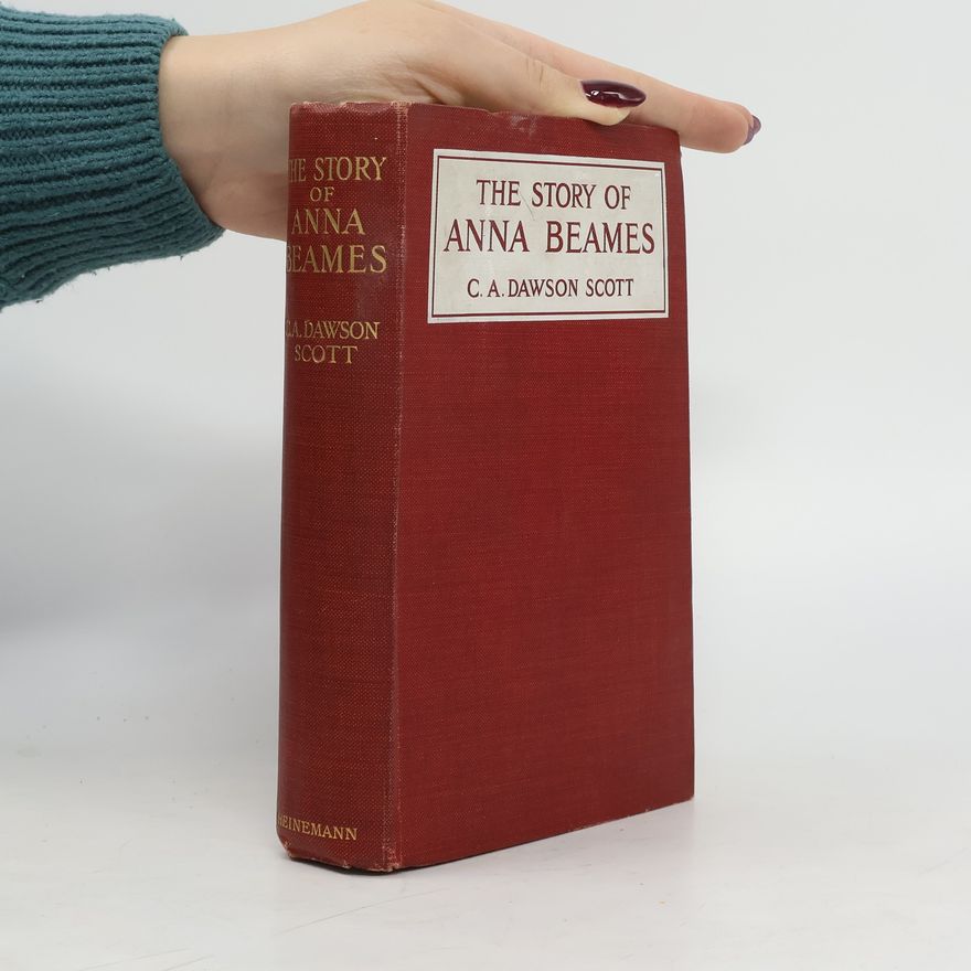 C. A. Dawson Scott The Story of Anna Beames