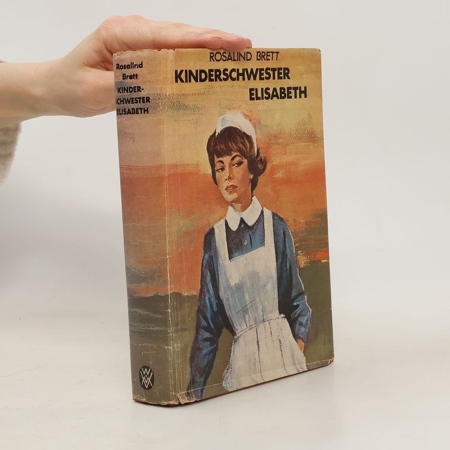 Rosalind Brett Kinderschwester Elisabeth