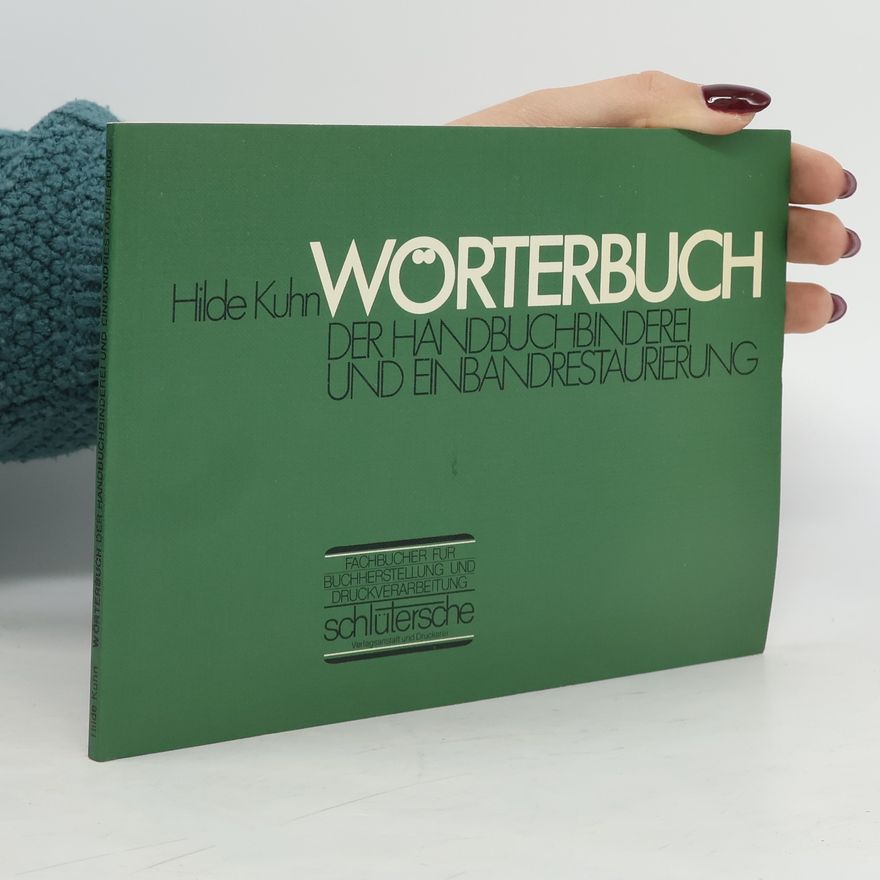 Hilde Kuhn Wörterbuch der Handbuchbinderei und der Restaurierung