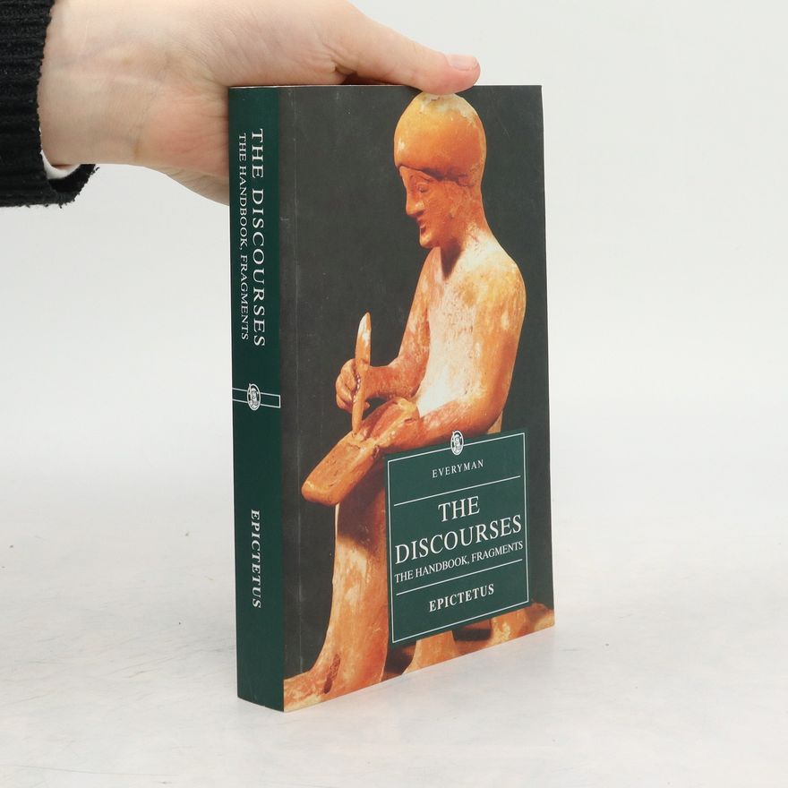 Epiktétos The Discourses. The Handbook, Fragments