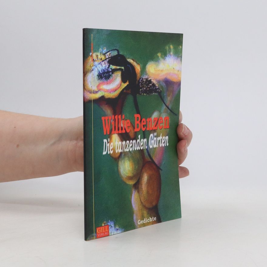 Willie Benzen Die tanzenden Gärten