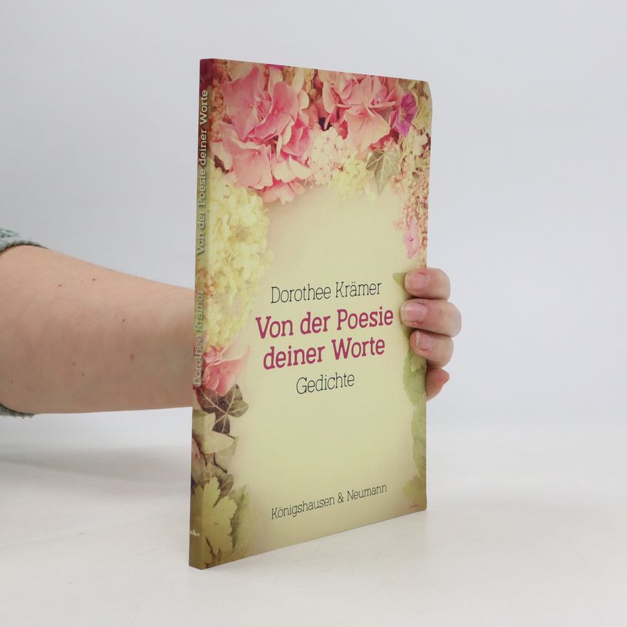 Dorothee Kramer Von der Poesie deiner Worte