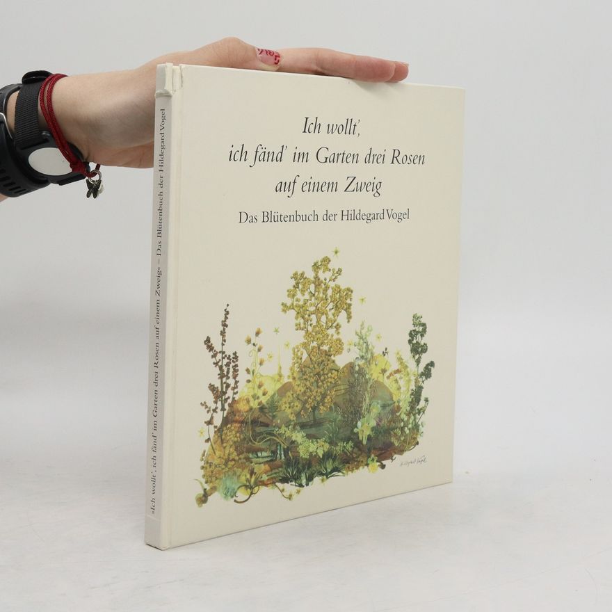 Katrin Pieper Ich wollt', ich fänd' im Garten drei Rosen auf einem Zweig