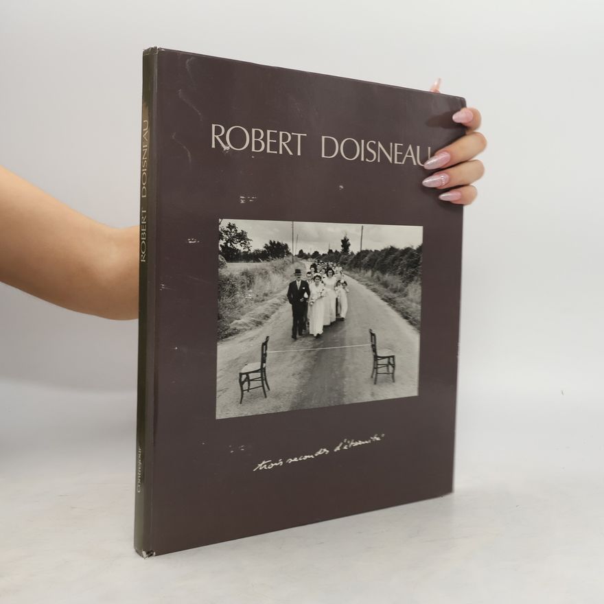 Robert Doisneau Trois secondes d'éternité
