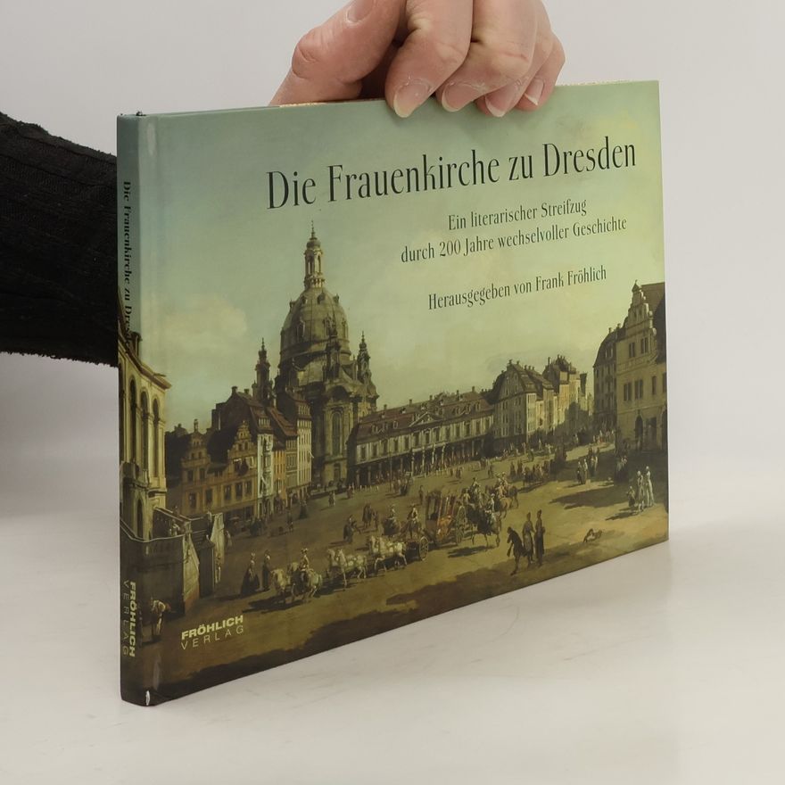 Frank Fröhlich Die Frauenkirche zu Dresden