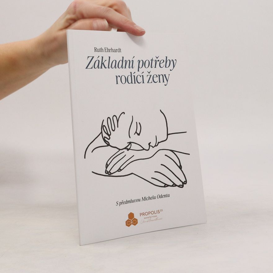 Ruth Ehrhardt Základní potřeby rodící ženy
