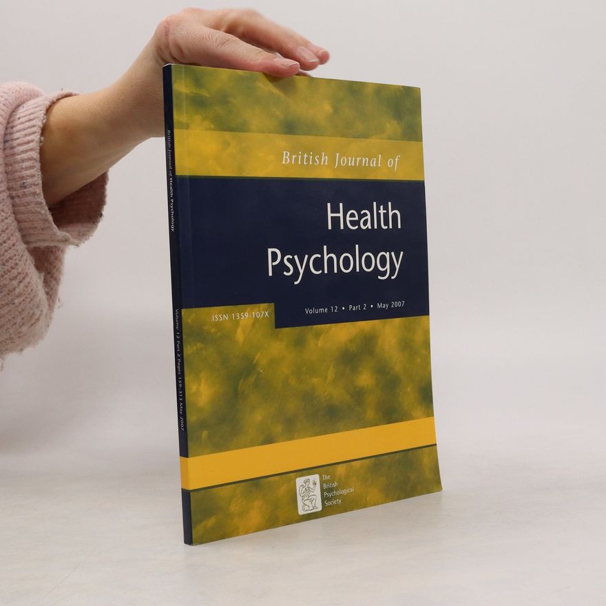 Various authors British Journal of Health Psychology. Volume 12. Part 2