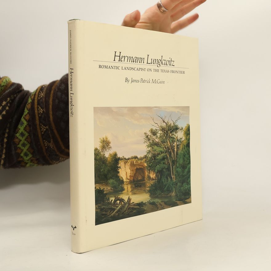 James Patrick McGuire Romantic Landscapist on the Texas Frontier