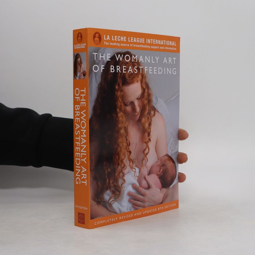 La Leche League International The Womanly Art of Breastfeeding