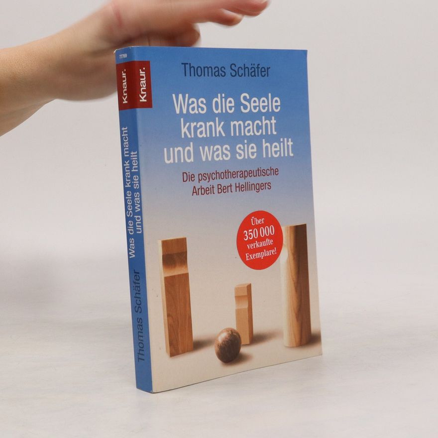 Thomas Schäfer Was die Seele krank macht und was sie heilt