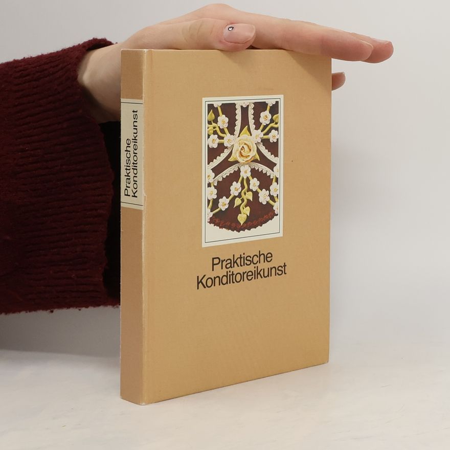 Collectif d'auteurs Praktische Konditoreikunst