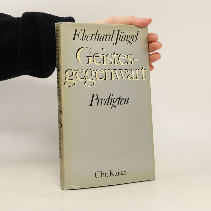Eberhard Jüngel Geistesgegenwart. Predigten
