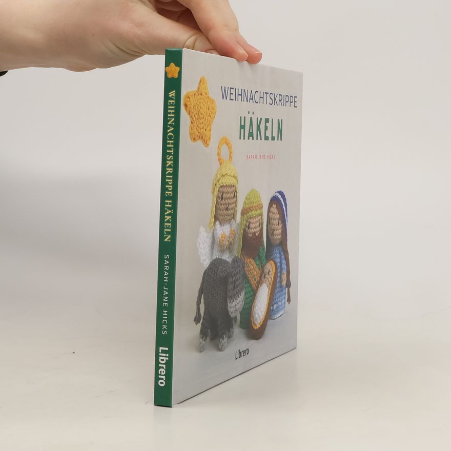 Sarah-Jane Hicks Weihnachtskrippe häkeln. Häkle in der Vorweihnachtszeit