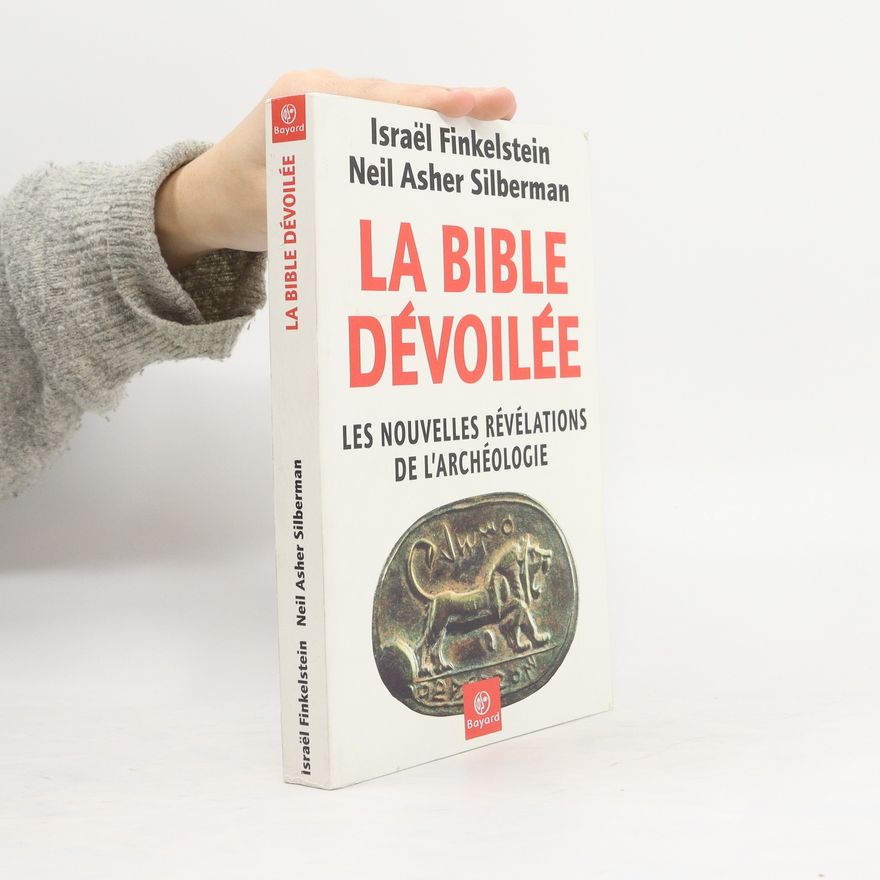 Neil Asher Silberman La Bible dévoilée