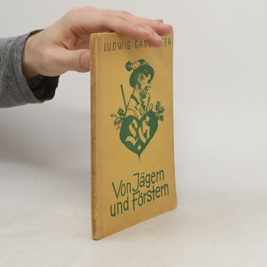 Ludwig Ganghofer Von Jägern und Förstern
