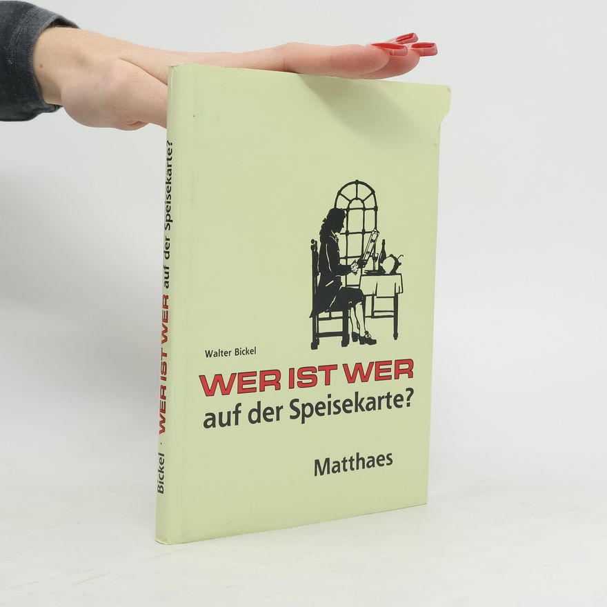 Walter Bickel Wer ist wer auf der Speisekarte
