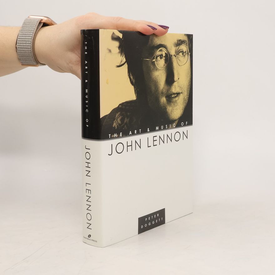 Peter Doggett The Art & Music of John Lennon