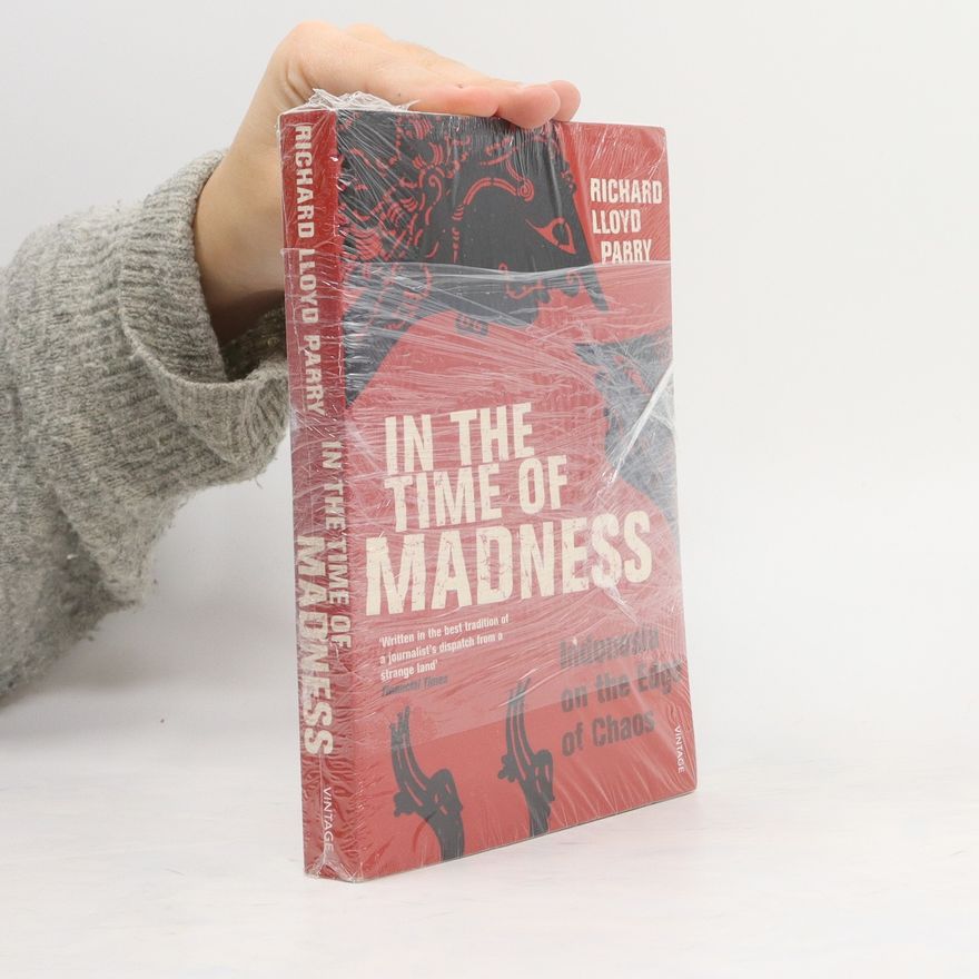 Richard Lloyd Parry In The Time Of Madness