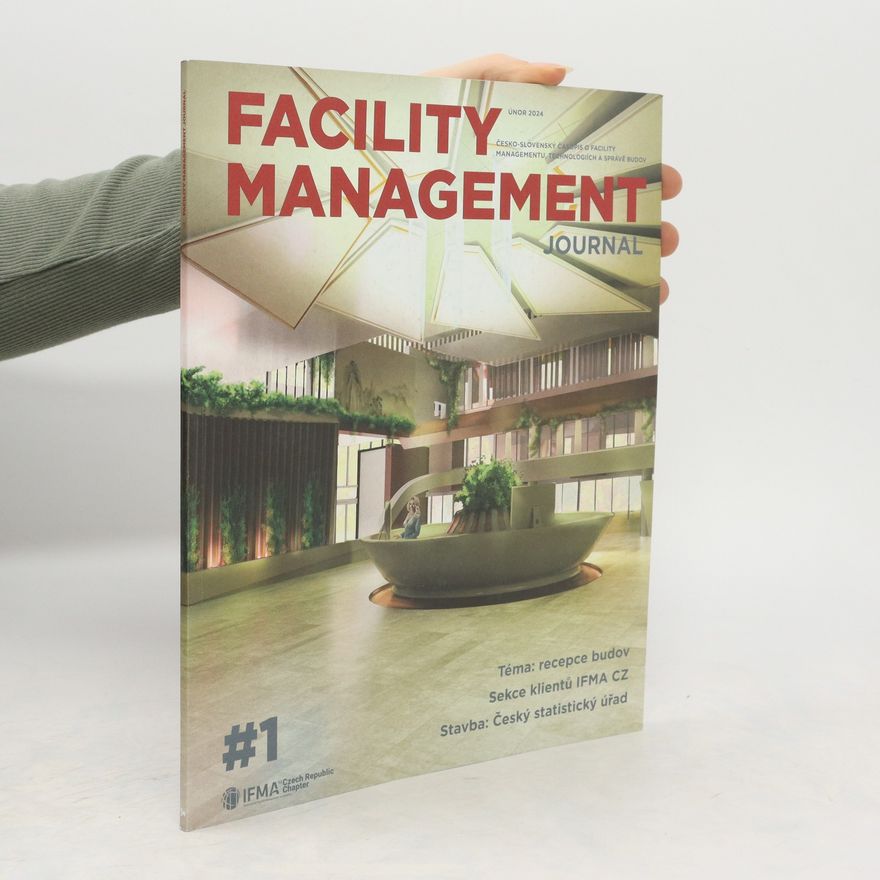 Kolektiv autorů Facility management journal 2/2024 česko-slovenský časopis o facility managementu, technologiích a správě budov Facility management