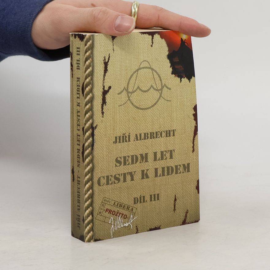 Jiří Albrecht Sedm let cesty k lidem III. Díl