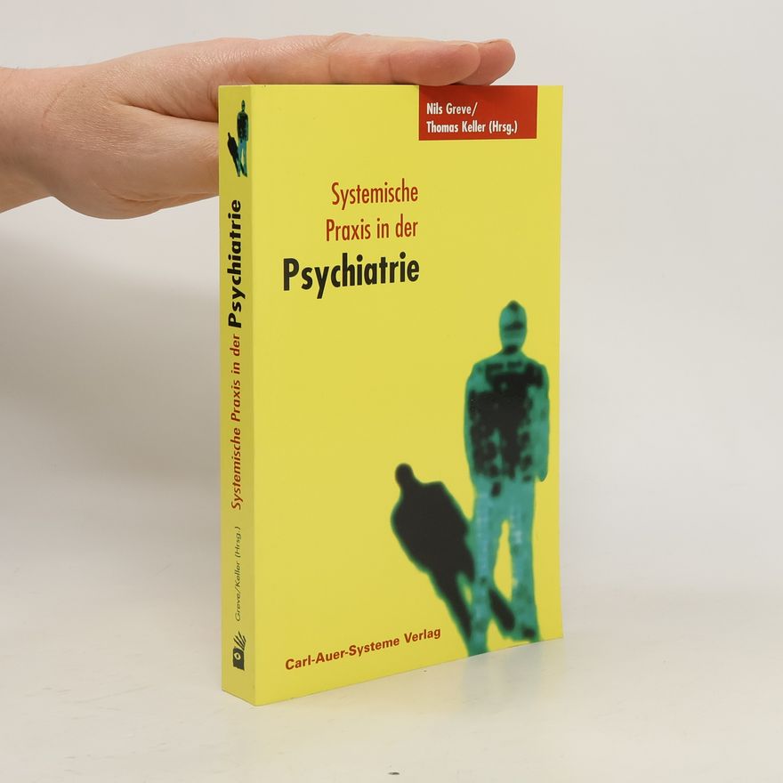 Nils Greve Systemische Praxis in der Psychiatrie