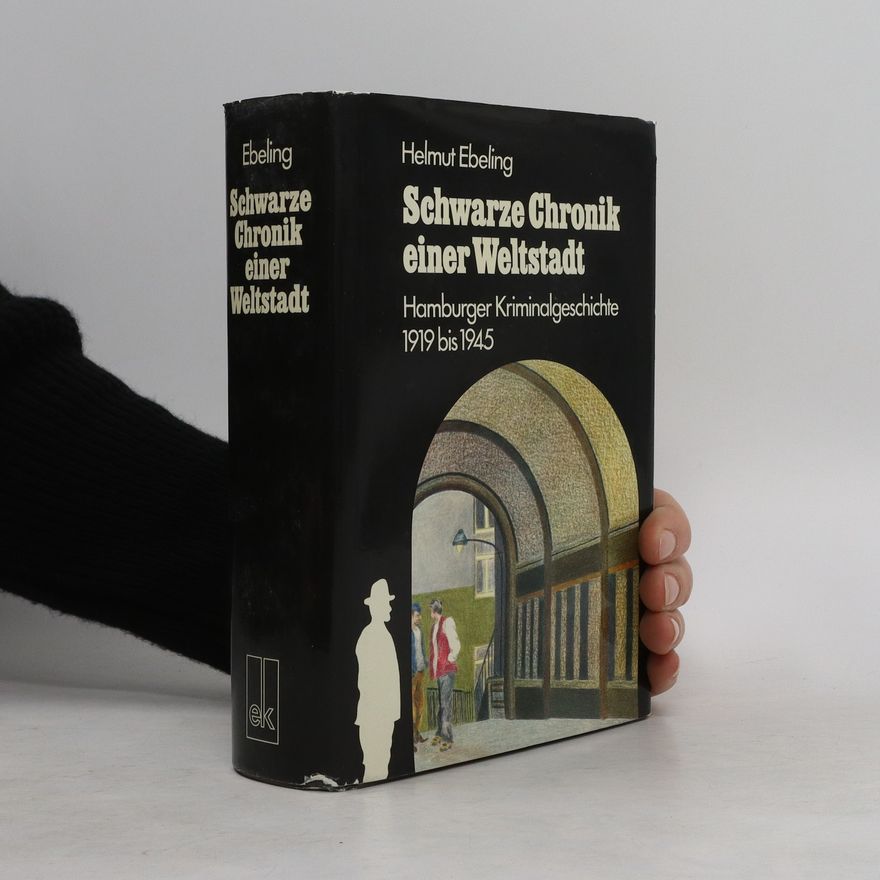 Helmut Ebeling Schwarze Chronik einer Weltstadt