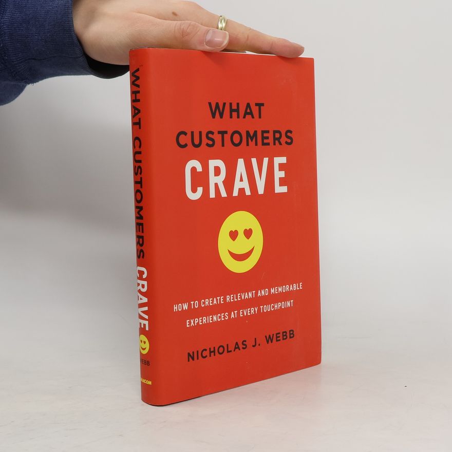 Nicholas J. Webb What Customers Crave