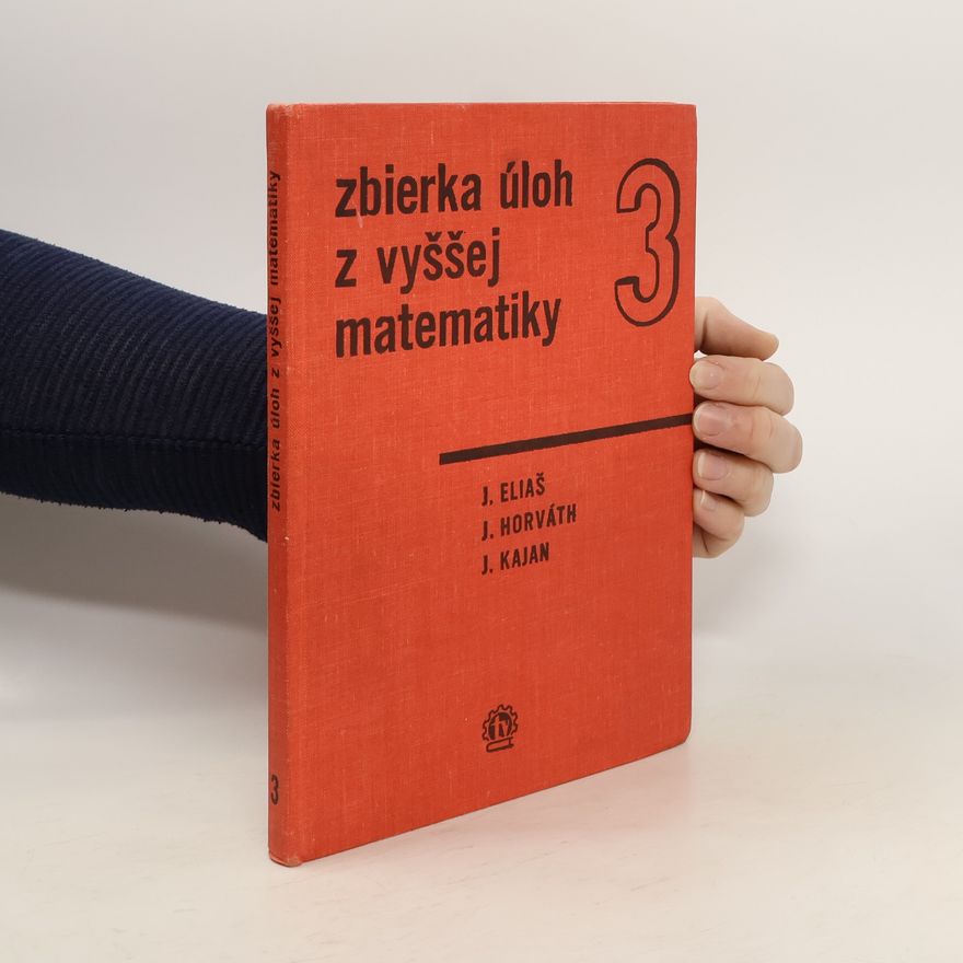 Jan Horváth Döme Zbierka úloh z vyššej matematiky. 3. časť