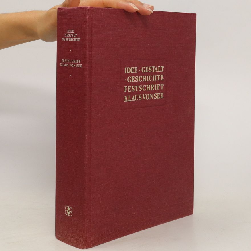 Gerd Wolfgang Weber Idee, Gestalt, Geschichte. Festschrift Klaus von See