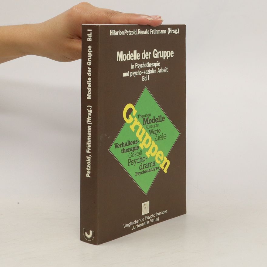 Autorenkollektiv Modelle der Gruppe in Psychotherapie und psycho-sozialer Arbeit