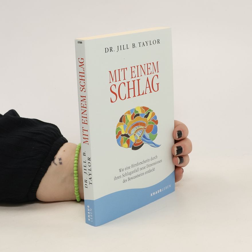 Jill Bolte Taylor Mit einem Schlag