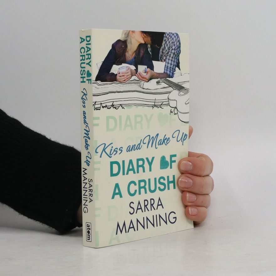 Sarra Manning Diary of a Crush: Kiss and Make Up