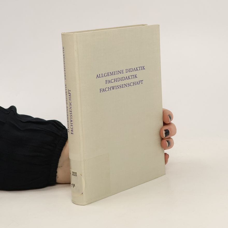 Detlef C. Kochan Allgemeine Didaktik, Fachdidaktik, Fachwissenschaft